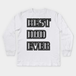 BEST DAD EVER Kids Long Sleeve T-Shirt